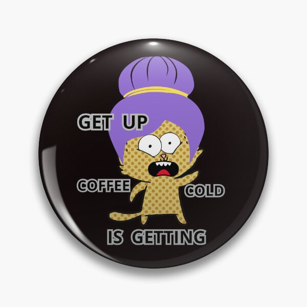 Item preview, GET UP COFFEE IS GETTING COLD designed and sold by Tadeusz1.