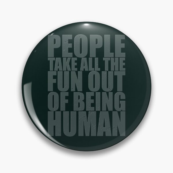 Item preview, People Take All the Fun Out of Being Human Punny Quote designed and sold by CRHPOD20.