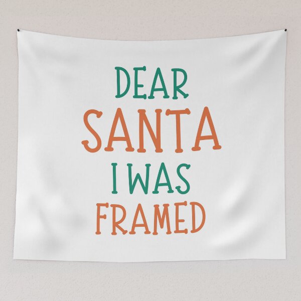 Item preview, Dear Santa, I Was Framed. Christmas Humor. Funny Inappropriate Dear Santa Christmas Design. Red and Green designed and sold by That Cheeky Tee.