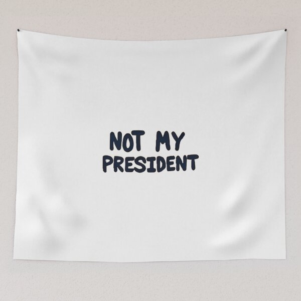 Item preview, Not My President designed and sold by Day Dreamer.