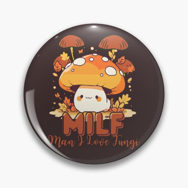 Item preview, MILF Man I Love Fungi designed and sold by PitchBlackIcon.