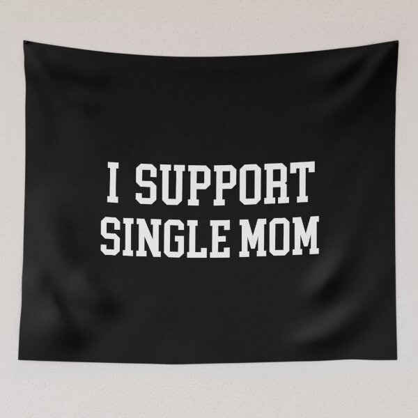Item preview, I Support Single Mom-Best Mom-Mother Day designed and sold by Al Collections.