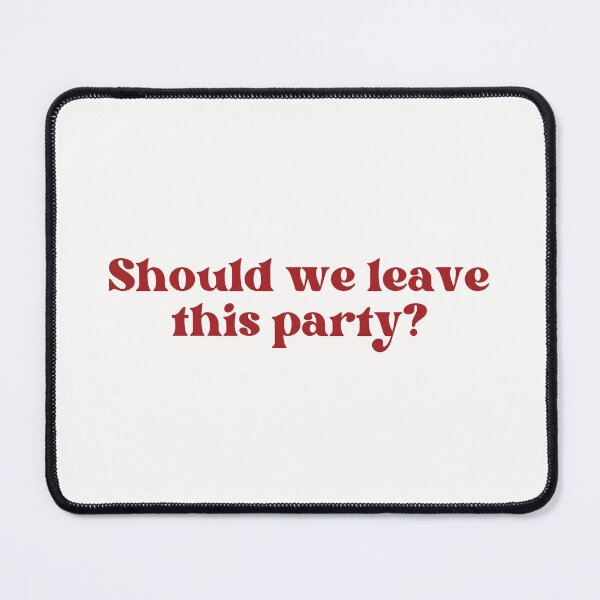 Item preview, Should we leave this party? designed and sold by PeachyLitchi.