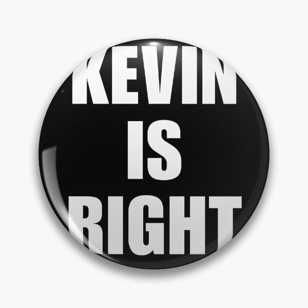 Item preview, KEVIN IS RIGHT  designed and sold by doorzz.
