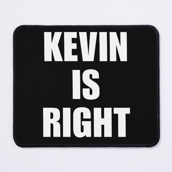 Item preview, KEVIN IS RIGHT  designed and sold by doorzz.