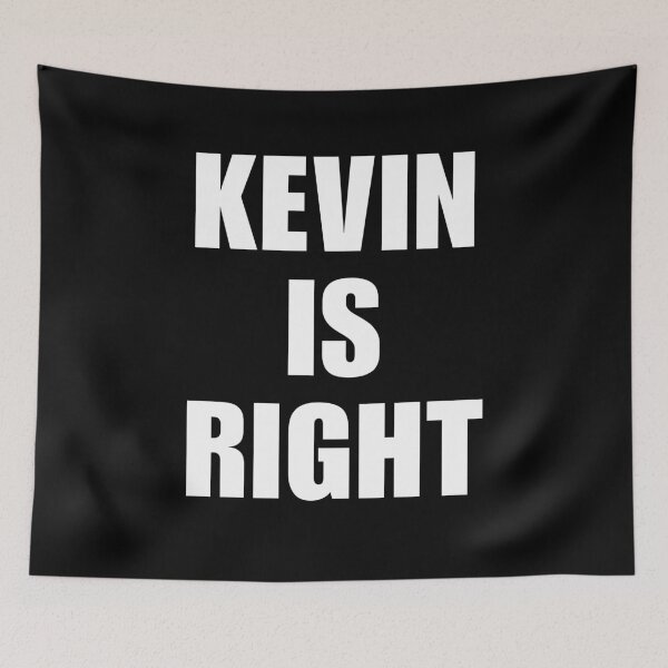 Item preview, KEVIN IS RIGHT  designed and sold by doorzz.