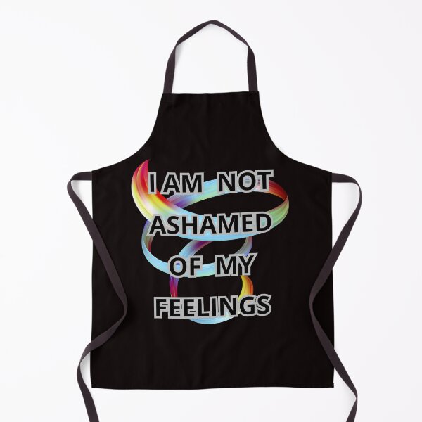Item preview, I AM NOT ASHAMED OF MY FEELINGS designed and sold by Tadeusz1.