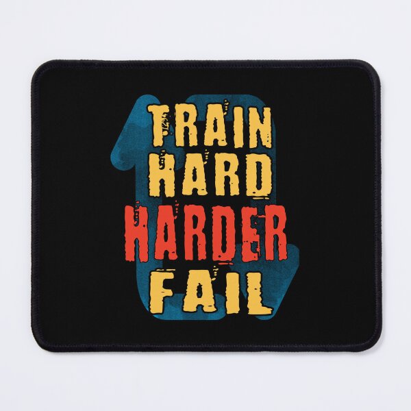 Item preview, Train Hard Harder Fail Repeat designed and sold by bettercolors.