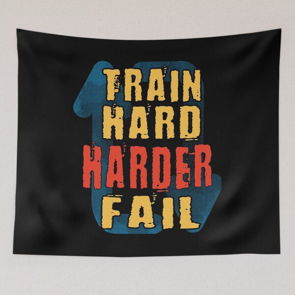 Item preview, Train Hard Harder Fail Repeat designed and sold by bettercolors.
