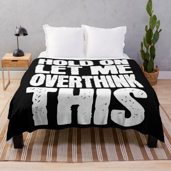 Item preview, Hold On, Let Me Overthink This designed and sold by PrintCrafting.