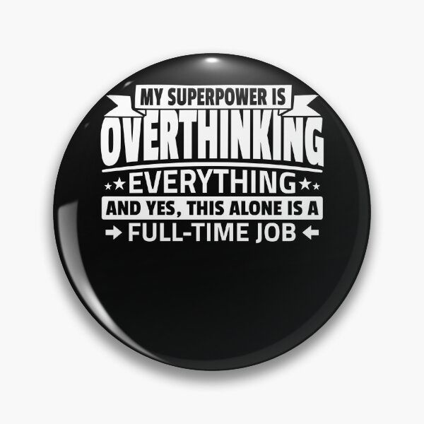Item preview, My Superpower is Overthinking Everything Humor designed and sold by PrintCrafting.