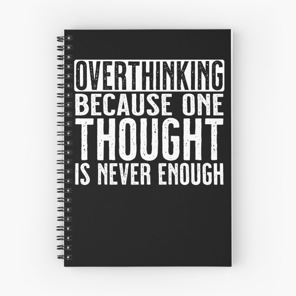 Item preview, Overthinking Because One Thought is Never Enough designed and sold by PrintCrafting.