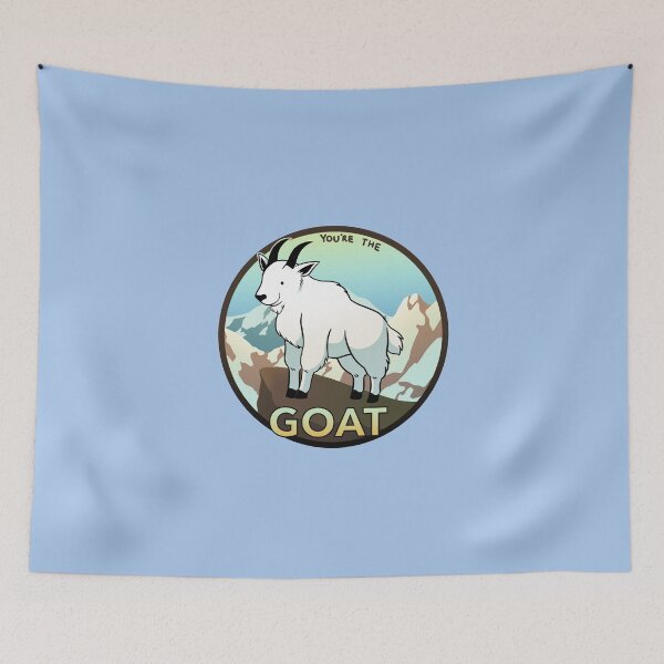 Item preview, You're the GOAT Mountain Goat designed and sold by DinoDoggie.