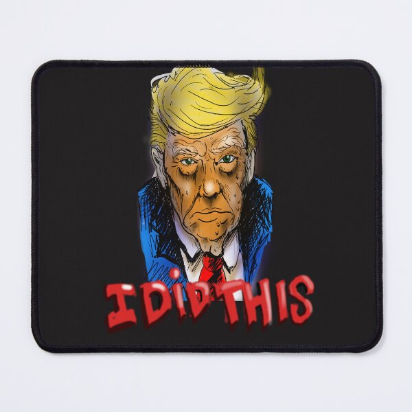 Item preview, TRUMP I Did This designed and sold by SilentlyRob668.