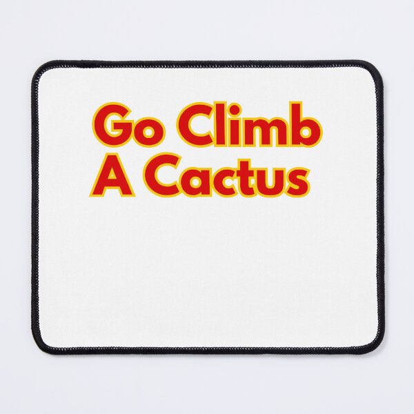 Item preview, Go Climb A Cactus designed and sold by ladylalitafanta.