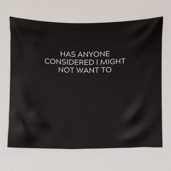 Item preview, has anyone considered i might not want to designed and sold by ladylalitafanta.