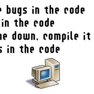 "Programmer Humor - 99 bugs in the code" Poster for Sale by p0pculture3 ...