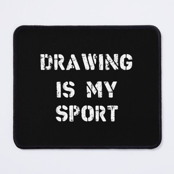 Item preview, Drawing Is My Sport designed and sold by Slassyat.