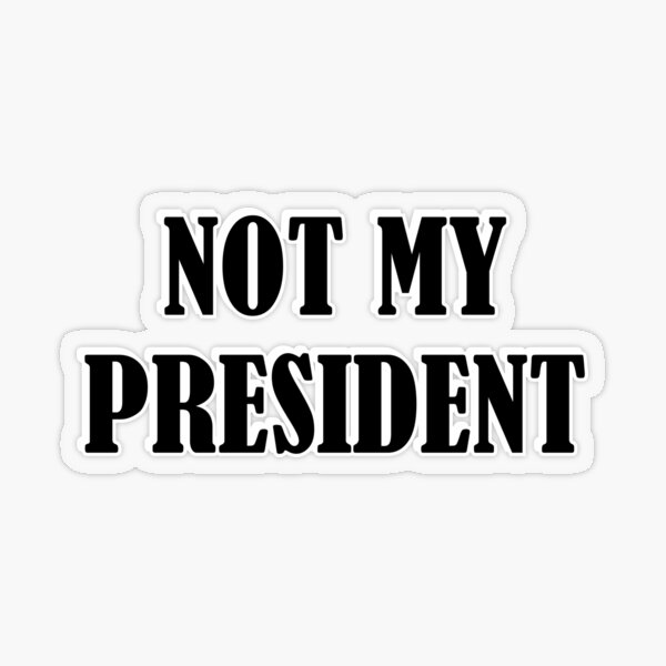 Item preview, Not My President designed and sold by Inspirationmotivation.