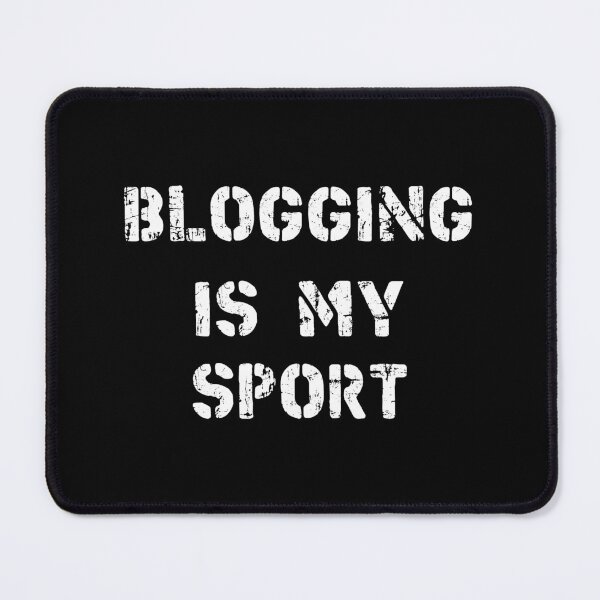 Item preview, Blogging Is My Sport designed and sold by Slassyat.