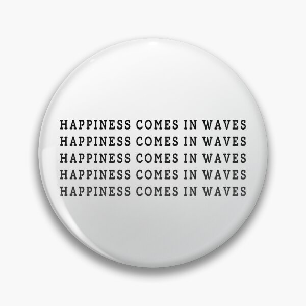 Artikelvorschau, Happiness Comes In Waves Black Text - Surfer entworfen und verkauft von FeelGoodTee.