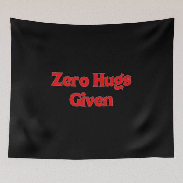 Item preview, Zero hugs given designed and sold by ThriveTrinity.