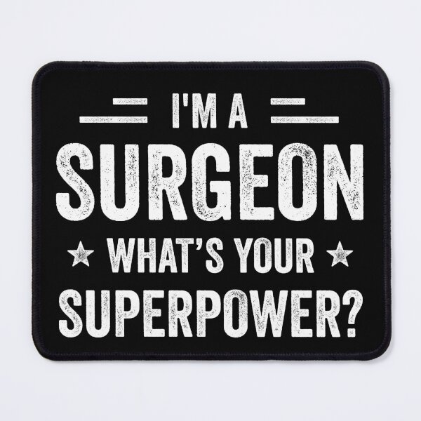 Item preview, I'm A Surgeon What's Your Superpower Funny Surgeon designed and sold by RareBunny.