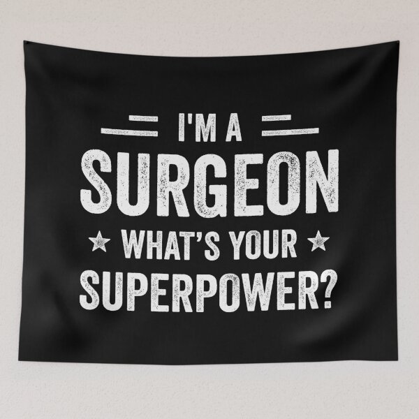 Item preview, I'm A Surgeon What's Your Superpower Funny Surgeon designed and sold by RareBunny.