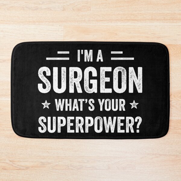 Item preview, I'm A Surgeon What's Your Superpower Funny Surgeon designed and sold by RareBunny.