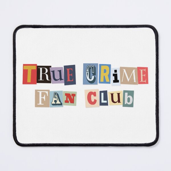 Item preview, True Crime Fan Club - perfect gift for True Crime Podcast Junkies designed and sold by shufti.
