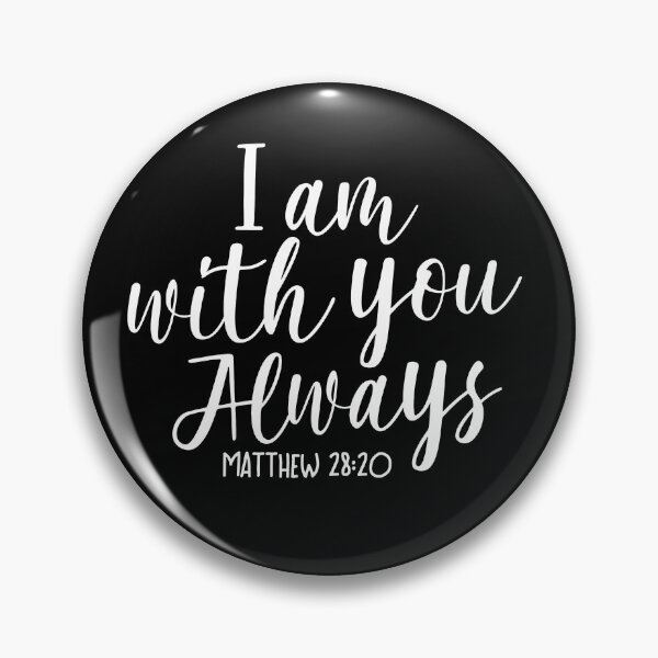 Item preview, And surely I am with you always, to the very end of the age | Best Redbubble Christian Merch designed and sold by Leefs.