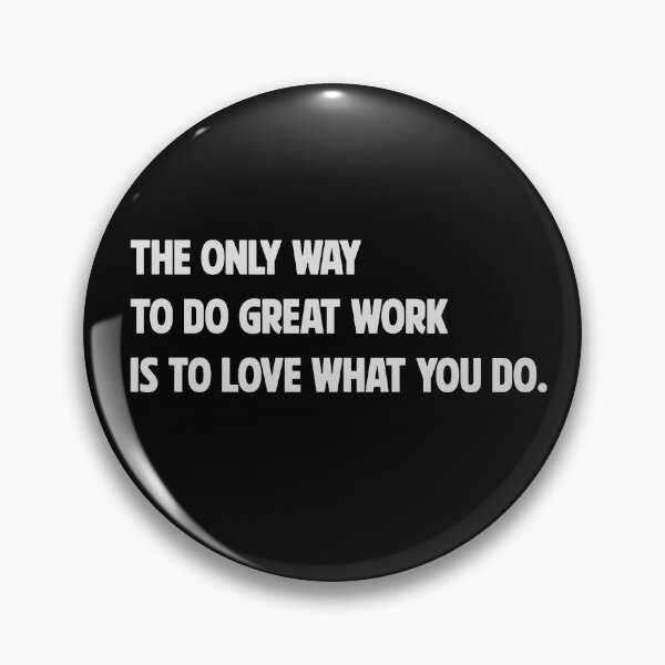 Item preview, The only way to do great work is to love what you do designed and sold by Baka Collective.