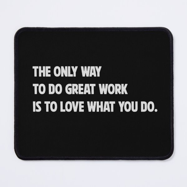 Item preview, The only way to do great work is to love what you do designed and sold by Baka Collective.