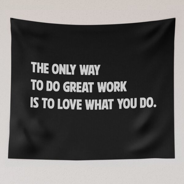 Item preview, The only way to do great work is to love what you do designed and sold by Baka Collective.