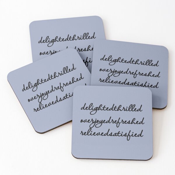 Item preview, Delighted Thrilled Overjoyed Refreshed Relieved Satisfied designed and sold by MargLandmeter.
