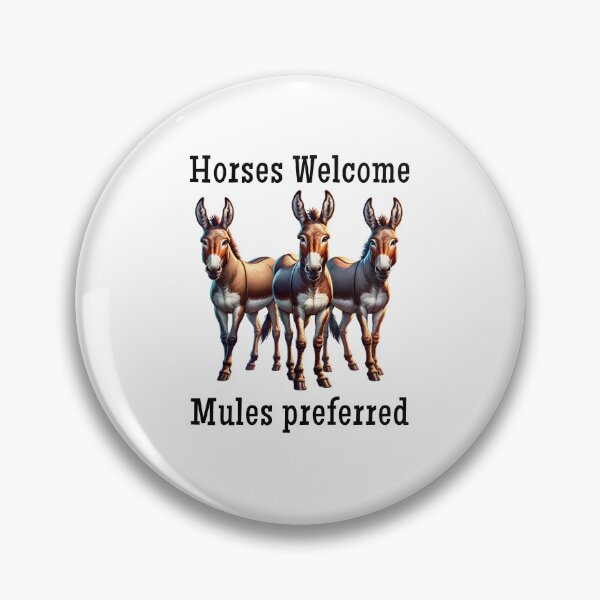 Item preview, Horses Welcome, mules Preferred  designed and sold by absurditeestore.
