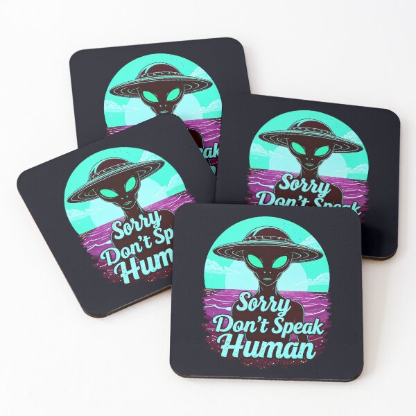 Item preview, Alien Sorry Don't Speak Human Funny Quote designed and sold by TheArtOfPat.
