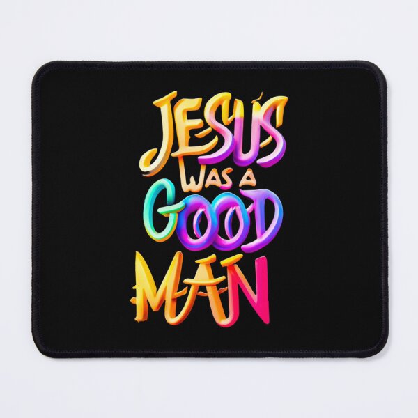 Item preview, Jesus Was A Good Man designed and sold by StoneBluePlanet.