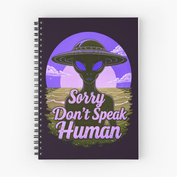 Item preview, Alien Sorry Don't Speak Human Funny Quote designed and sold by TheArtOfPat.