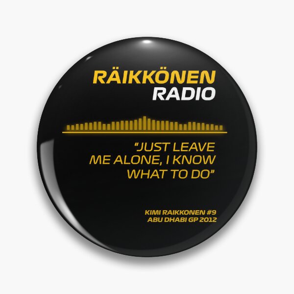 Item preview, Leave me alone, I know what to do - Raikkonen designed and sold by andreanastasio.