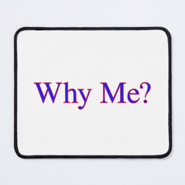 Item preview, Why me? designed and sold by fz80ld.