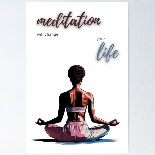 Meditation will change your life Poster