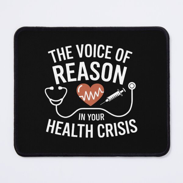 Item preview, The Voice of Reason in Your Health Crisis designed and sold by KimTeam.