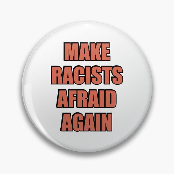 Item preview, Make Racists Afraid Again designed and sold by Inspirationmotivation.