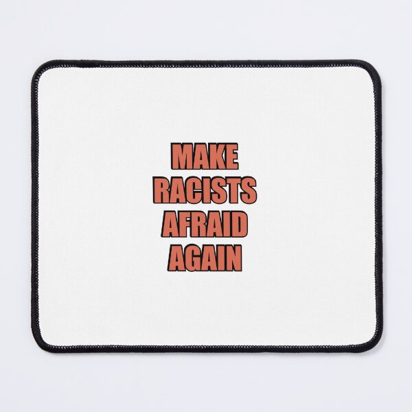 Item preview, Make Racists Afraid Again designed and sold by Inspirationmotivation.