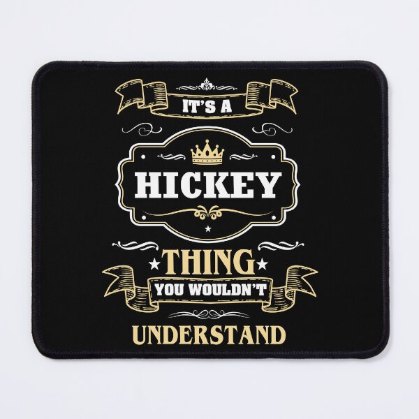 Item preview, It Is A Hickey Thing You Wouldn't Understand Hickey Name Shirt designed and sold by Zanden-zo.
