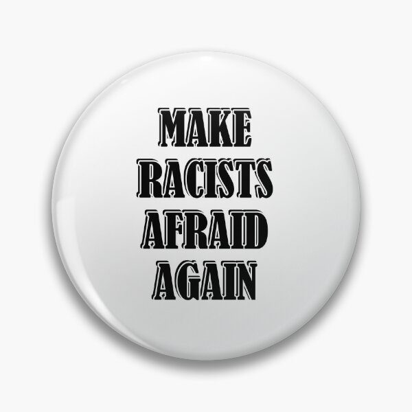Item preview, Make Racists Afraid Again designed and sold by Inspirationmotivation.