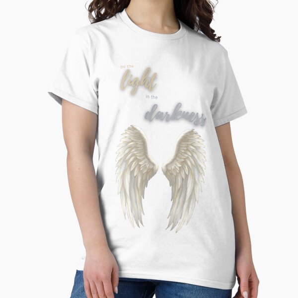 Be the light in the darkness Classic T-Shirt