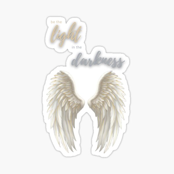Be the light in the darkness Sticker