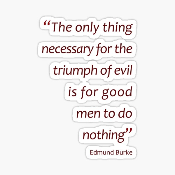 Item preview, The only thing necessary for the triumph of evil... (Amazing Sayings) designed and sold by gshapley.